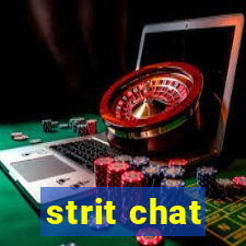 strit chat